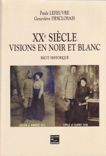 XXe siècle, visions en noir et blanc - récit historique