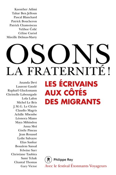 Osons la fraternité ! : les écrivains aux côtés des migrants