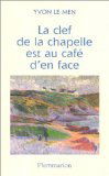 La clef de la chapelle est au café d'en face