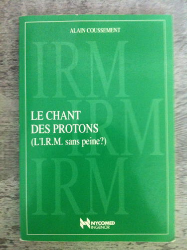 Le chant des protons : L'IRM sans peine