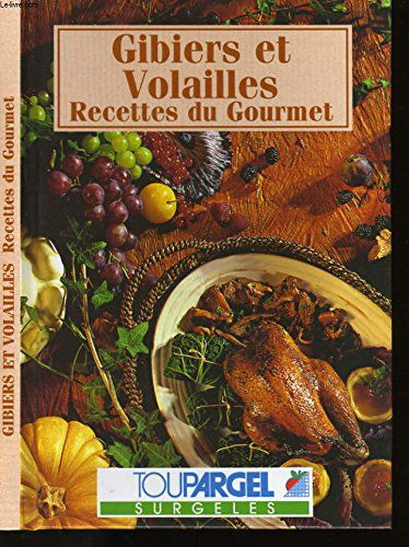 Gibiers et volailles (Recettes du gourmet.)