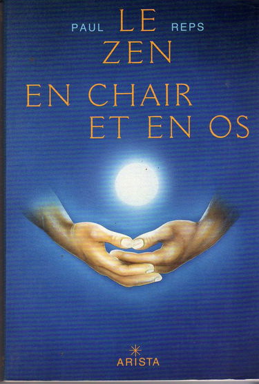 Le Zen en chair et en os : zen flesh, zen bones