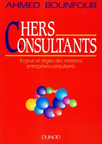 Chers consultants : enjeux et règles des relations entreprises-consultants