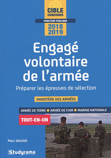 Engagé volontaire de l'armée, préparer les épreuves de sélection : ministère des Armées, armée de terre, armée de l'air, Marine nationale : tout-en-un, 2018-2019