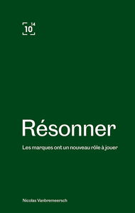 Résonner : Et si les marques avaient un nouveau rôle à jouer ?