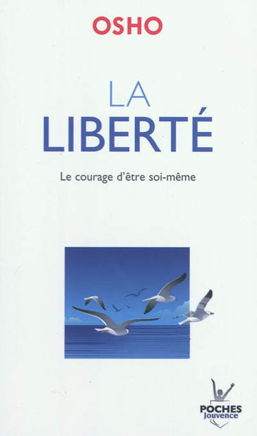La liberté : le courage d'être soi-même