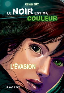 Le noir est ma couleur. Vol. 4. L'évasion