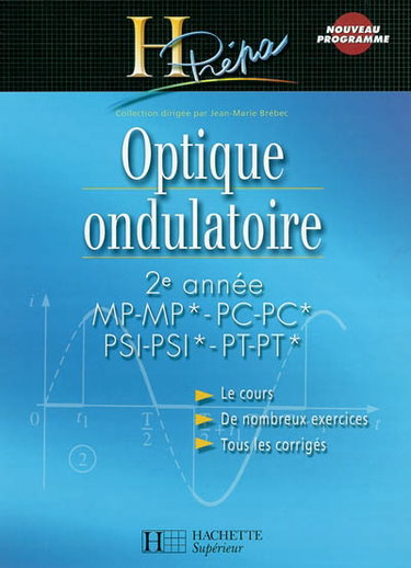 Optique ondulatoire : 2e année, MP-MP*, PC-PC*, PSI-PSI*, PT-PT*