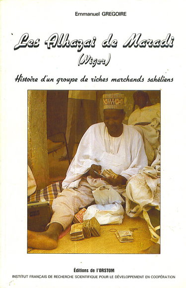Les Alhazai de Maradi (Niger) : histoire d'un groupe de riches marchands sahéliens
