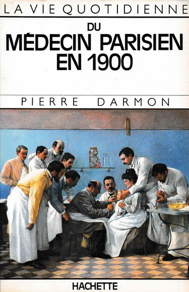 La vie quotidienne du médecin parisien vers 1900