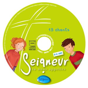 Seigneur, tu nous appelles, 8-11 ans : compilation : 13 chants pour 3 années de catéchèse