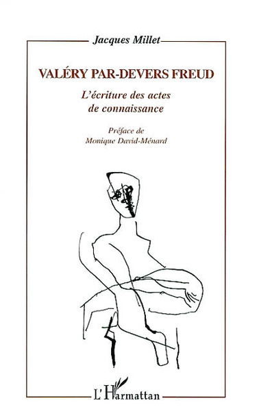 Valéry par-devers Freud : l'écriture des actes de connaissance