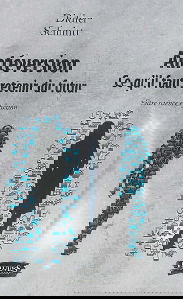 Antéversion : ce qu'il faut retenir du futur : entre science et fiction