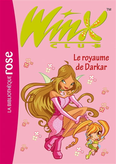 Winx Club. Vol. 16. Le royaume de Darkar