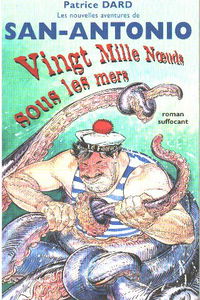 Vingt mille noeuds sous les mers : Roman suffocant (Les nouvelles aventures de San-Antonio)