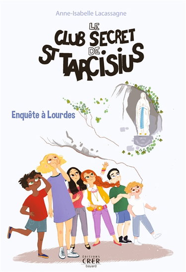 Couverture de Le club secret de saint Tarcisius. Vol. 3. Enquête à Lourdes