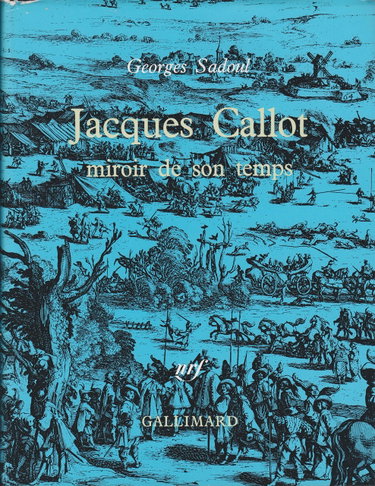 Couverture de Georges Sadoul. Jacques Callot, miroir de son temps