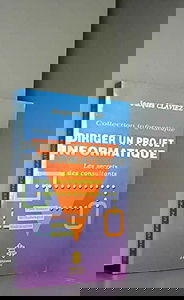 Diriger Un Projet Informatique Les Secrets Des Consultants