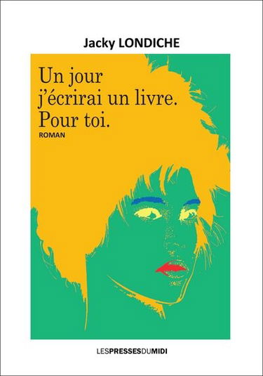 Un jour j'écrirai un livre, pour toi