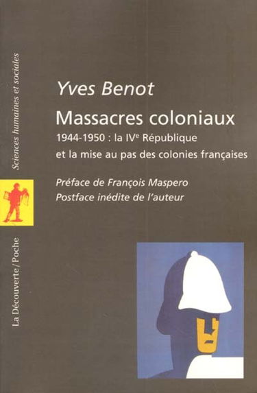 Massacres coloniaux : 1944-1950, la IVe République et la mise au pas des colonies françaises