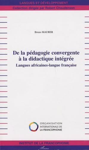 De la pédagogie convergente à la didactique intégrée : Langues africaines-langue française