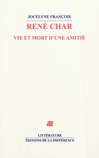 René Char : vie et mort d'une amitié