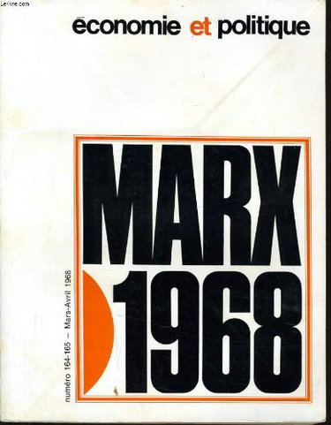 Couverture de ECONOMIE ET POLITIQUE (revue marxiste d'économie) n° 164-165 : Marx 1968