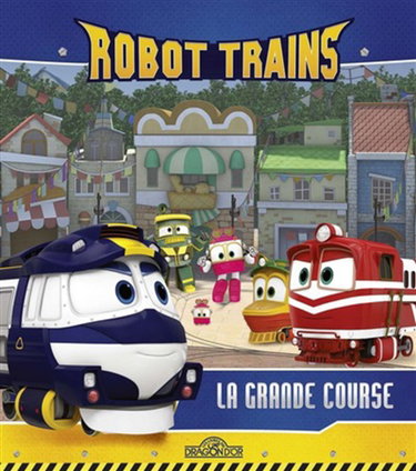 Couverture de Robot trains. La grande course