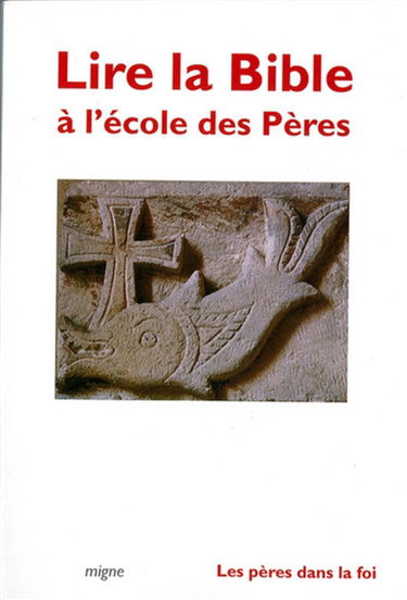 Lire la Bible à l'école des Pères : de Justin martyr à S. Bonaventure