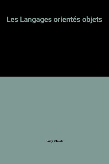 Les Langages orientés objets : concepts, langages et applications