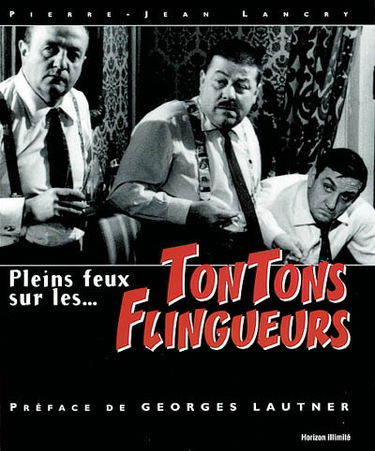 Pleins feux sur Les tontons flingueurs