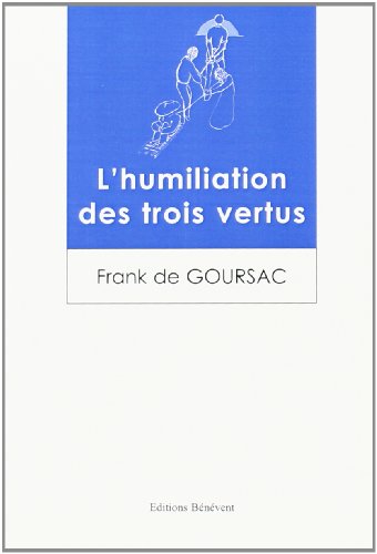 L'Humiliation des Trois Vertus