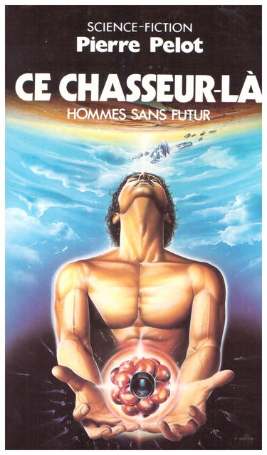 Les hommes sans futur. Ce chasseur-là