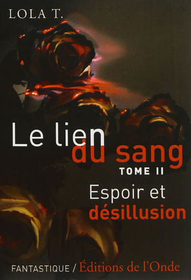 Le lien du sang. Vol. 2. Espoir et désillusion