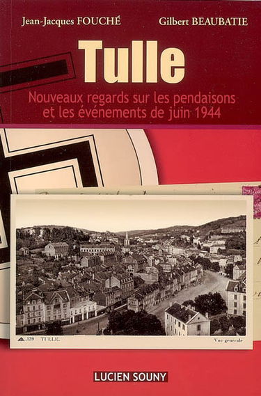 Tulle : nouveaux regards sur les pendaisons et les événements de juin 1944