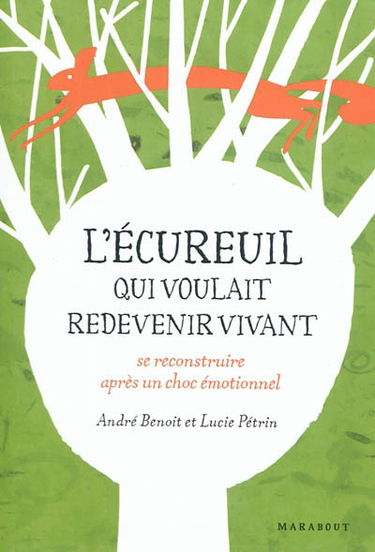 L'écureuil qui voulait redevenir vivant : conte initiatique sur l'état de stress post-traumatique