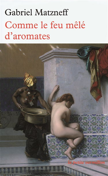 Comme le feu mêlé d'aromates : récit