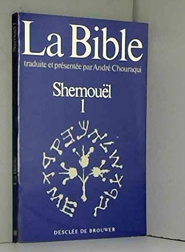 La bible. shemouël -1-.