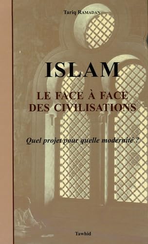 Islam, Le Face à Face des Civilisations (Ré-édition)