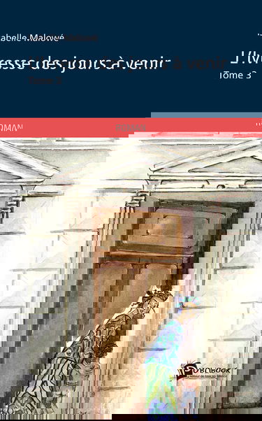 L'Ivresse des jours à venir, Tome 3