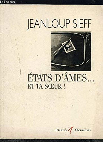 Etats d'âme... et ta soeur !