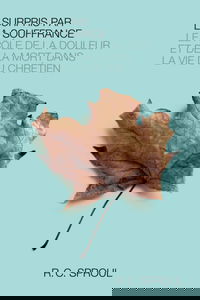 Surpris par la souffrance: Le rôle de la douleur et de la mort dans la vie du chrétien