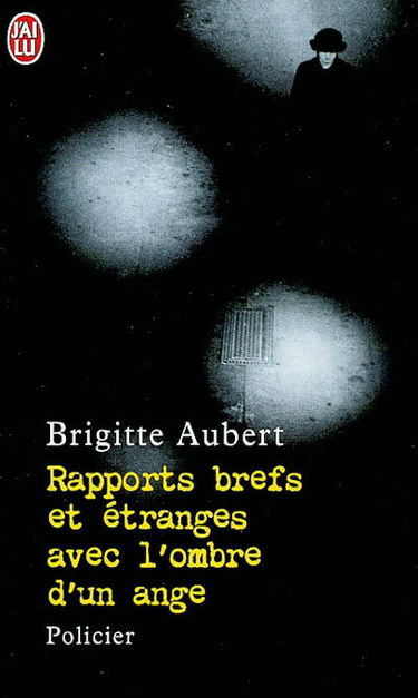 Rapports brefs et étranges avec l'ombre d'un ange
