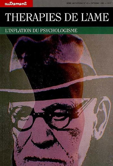 Autrement, n° 43. Thérapies de l'âme : l'inflation du psychologisme