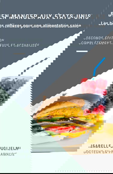 Bien manger aux États-Unis: Les bons réflexes pour une alimentation saine