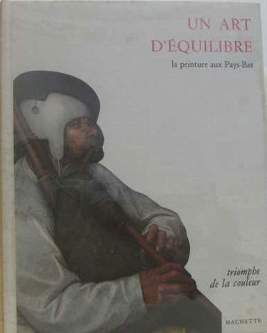 Un art d'équilibre la peinture aux pays-bas triomphe de la couleur