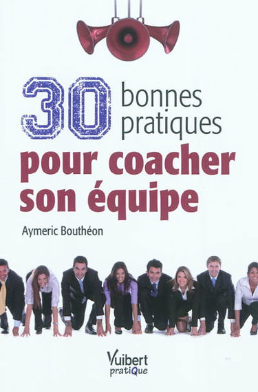 30 bonnes pratiques pour coacher son équipe