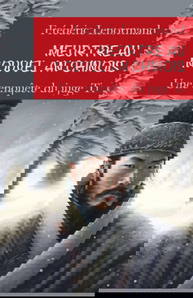 Meurtre au Nouvel An chinois: Une nouvelle enquête du juge Ti