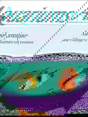 Aquariums : guide pratique pour l'entretien et l'élevage des poissons