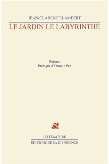 Le Jardin, le labyrinthe : 1953-1989, poèmes